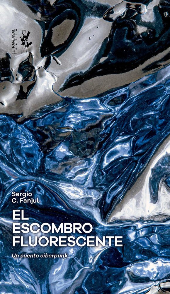 EL ESCOMBRO FLUORESCENTE, de C. FANJUL, SERGIO | portada del libro