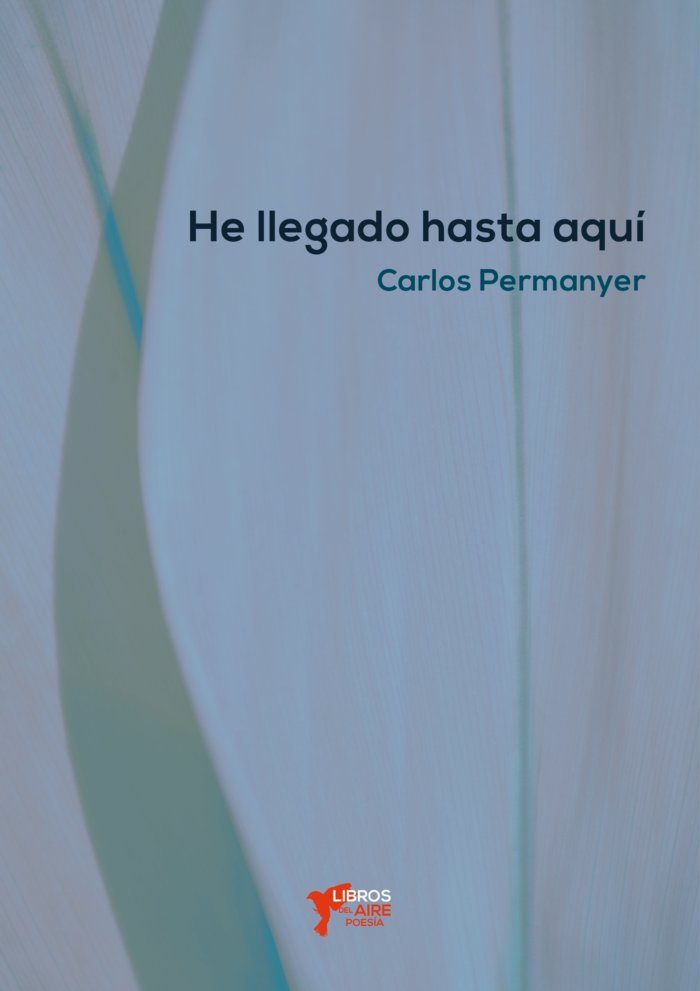 HE LLEGADO HASTA AQUÍ, de PERMANYER,CARLOS | portada del libro