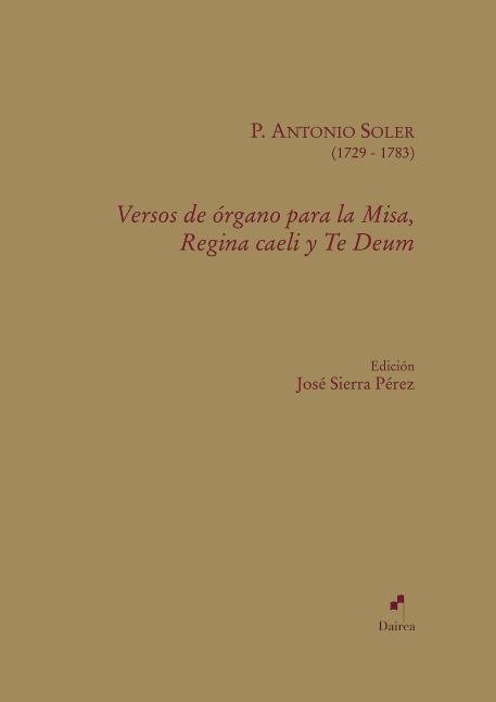 VERSOS DE ORGANO PARA LA MISA, REGINA CAELI Y TE DEUM, de SOLER, ANTONIO | portada del libro