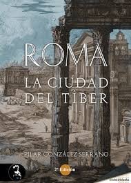 Roma ciudad del tiber 2ª ed, de Gonzalez Serrano,Pilar | portada del libro
