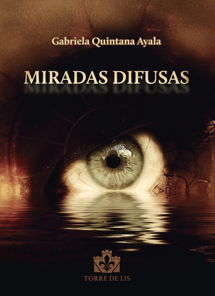 Miradas difusas, de Quintana Ayala, Gabriela | portada del libro