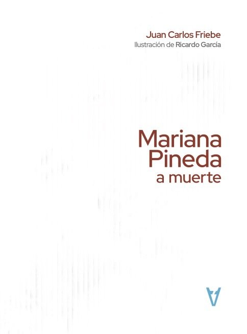 MARIANA PINEDA A MUERTE, de FRIEBE, JUAN CARLOS | portada del libro