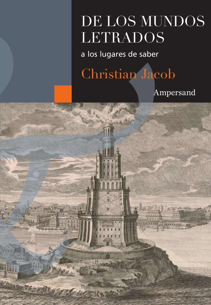 DE LOS MUNDOS LETRADOS A LOS LUGARES DE SABER, de JACOB, CHRISTIAN | portada del libro