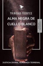 ALMA NEGRA DE CUELLO BLANCO, de TRINIDAD FUENTES | portada del libro