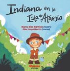 INDIANA EN LA ISLA DE ATRESIA, de PILAR JORGE MARTIN | portada del libro