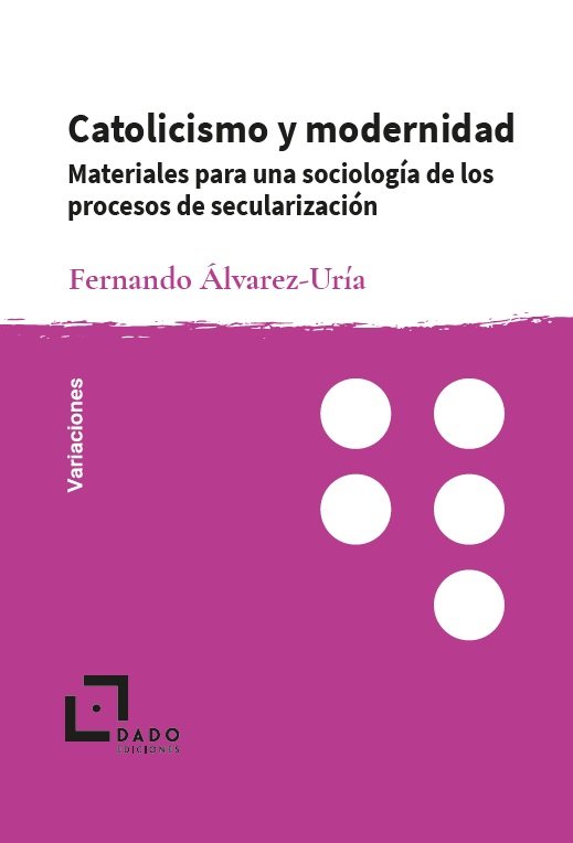 CATOLICISMO Y MODERNIDAD, de FERNANDO ALVAREZ-URIA | portada del libro