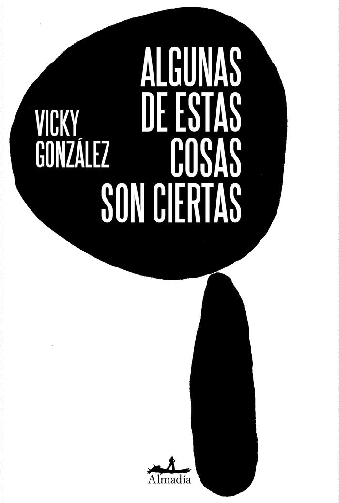 ALGUNAS DE ESTAS COSAS SON CIERTAS, de GONZALEZ, VICKY | portada del libro