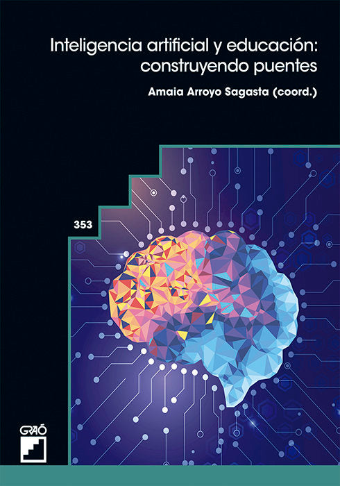 INTELIGENCIA ARTIFICIAL Y EDUCACION CONSTRUYENDO PUENTES, de ARROYO SAGASTA, AMAIA | portada del libro