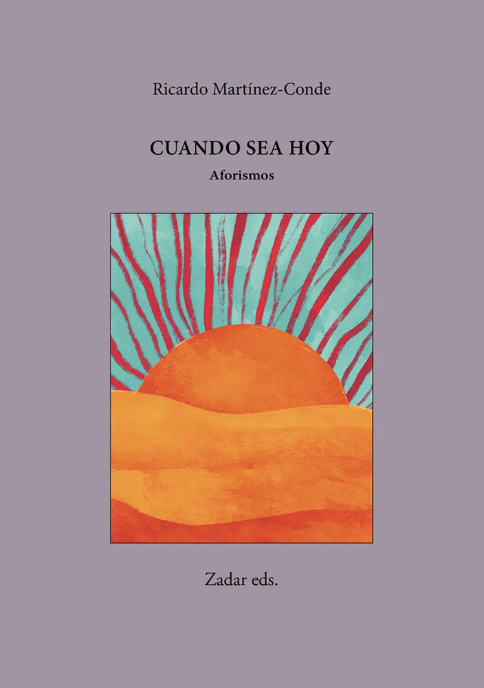 Cuando sea hoy. Aforismos, de MARTINEZ-CONDE | portada del libro