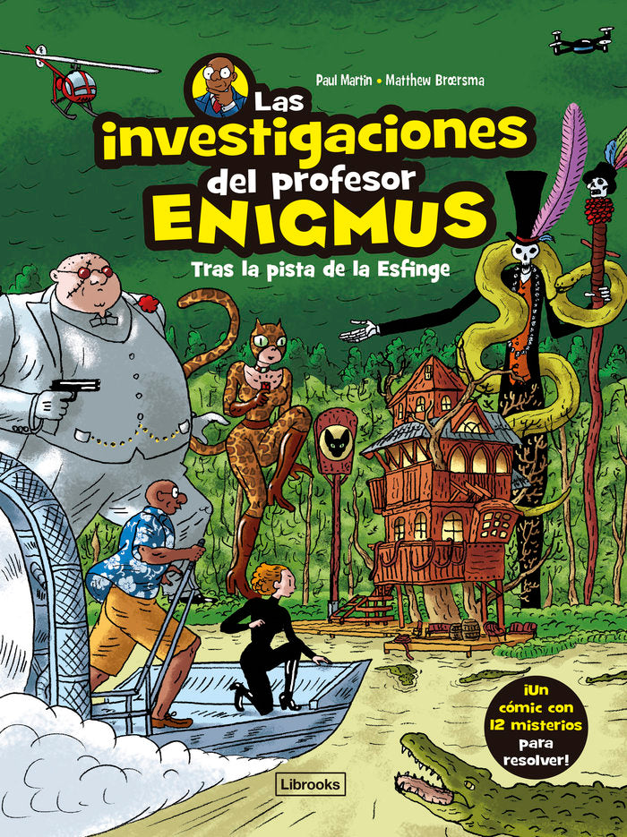LAS INVESTIGACIONES DEL PROFESOR ENIGMUS 2, de BROERSMA, MATTHEW | portada del libro