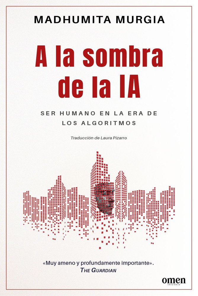 A LA SOMBRA DE LA IA, de MURGIA, MADHUMITA | portada del libro
