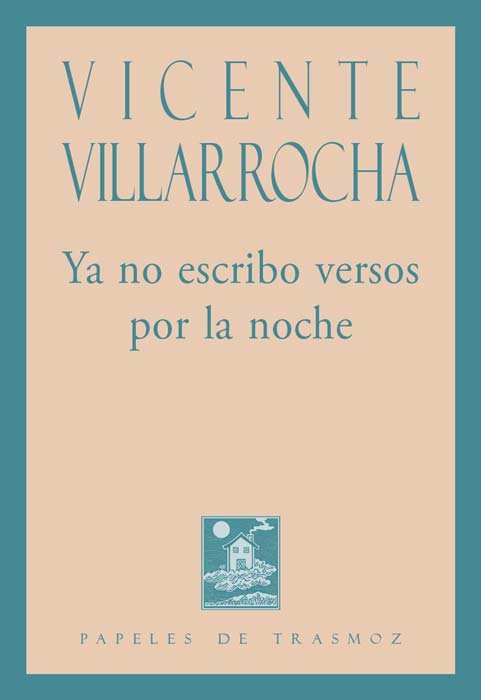 Ya no escribo versos por la noche, de VICENTE VILLARROCHA | portada del libro
