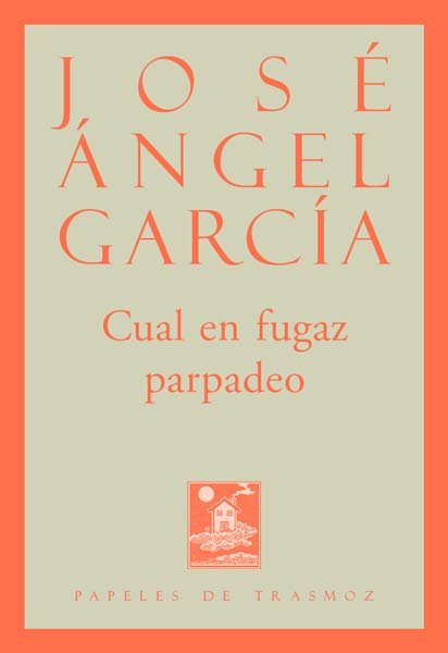 CUAL EN FUGAZ PARPADEO, de GARCIA, JOSE ANGEL | portada del libro