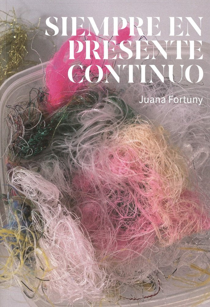 Siempre en presente continuo, de Fortuny, Juana | portada del libro