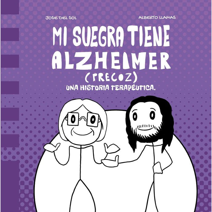 MI SUEGRA TIENE ALZHEIMER (PRECOZ), de LLAMAS ALBERTO | portada del libro