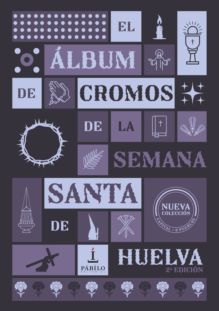 El álbum de cromos de la Semana Santa de Huelva 2ª edición, de Autores, Diferentes | portada del libro