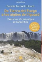DE TIERRA DEL FUEGO A LES AIGUES DIGUACU, de CONXITA TARRUELL | portada del libro