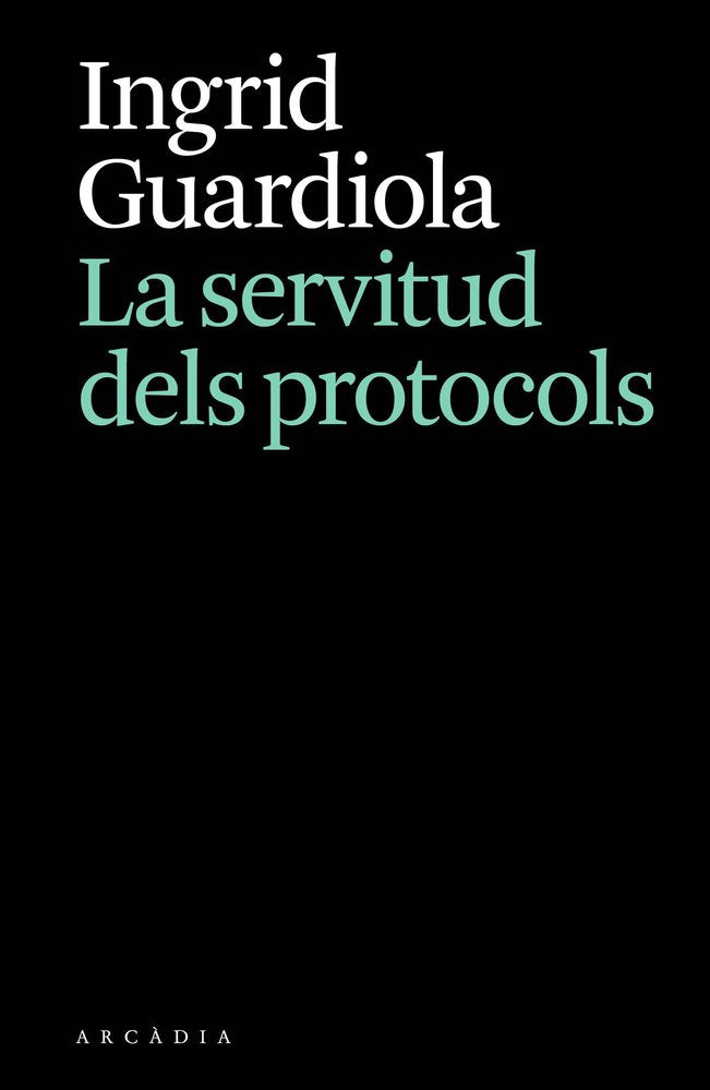 La servitud dels protocols, de INGRID GUARDIOLA | portada del libro