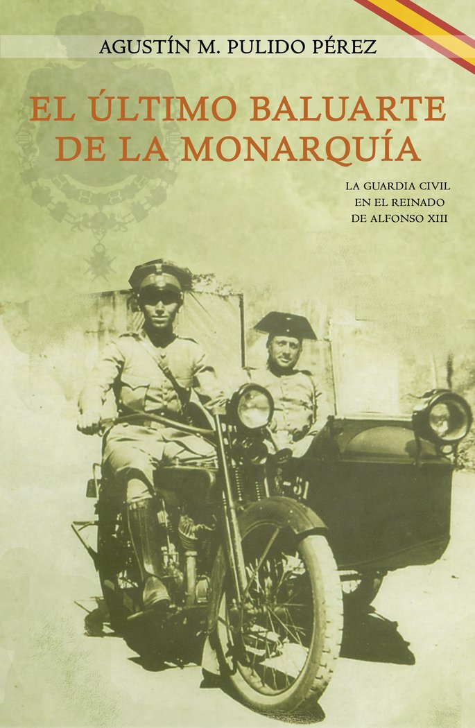 El último baluarte de la Monarquía, de Pulido Perez, Agustín M. | portada del libro