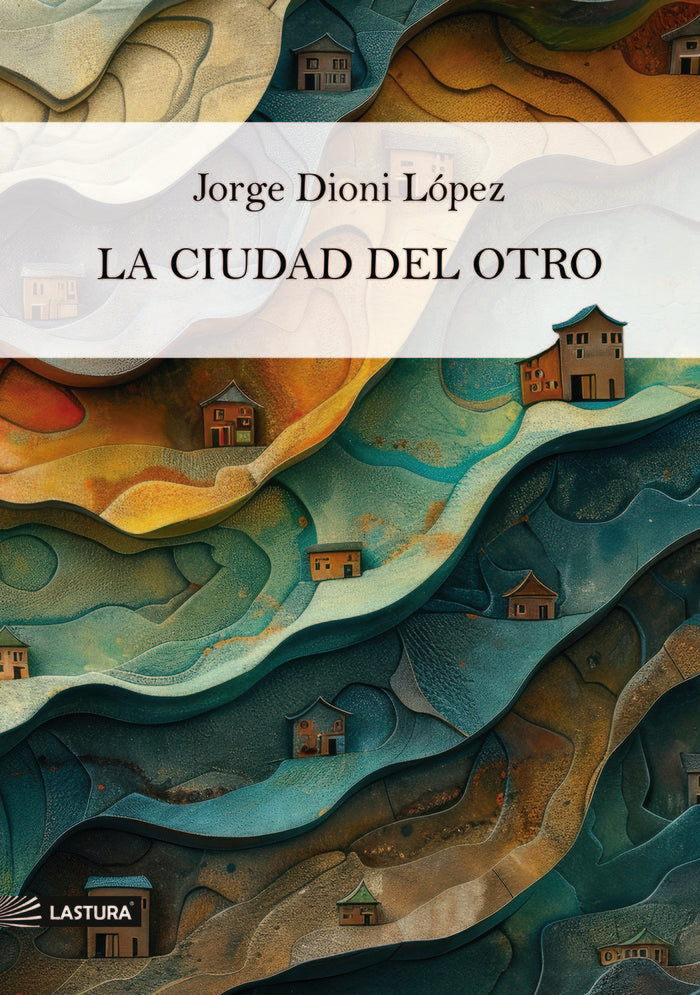 La ciudad del otro, de López, Jorge Dioni | portada del libro