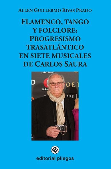 FLAMENCO, TANGO Y FOLCLORE: PROGRESISMO TRANSATLANTICO EN SIETE MUSICALES DE CAR, de RIVAS PRADO, ALLEN GUILLERMO | portada d