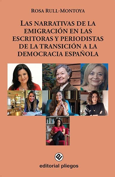 LAS NARRATIVAS DE LA EMIGRACION EN LAS ESCRITORAS Y PERIODISTAS DE LA TRANSICION, de RULL-MONTOYA, ROSA | portada del libro