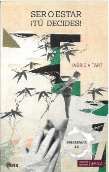 SER O ESTAR ¡TU DECIDES!, de VITART, INGRID | portada del libro