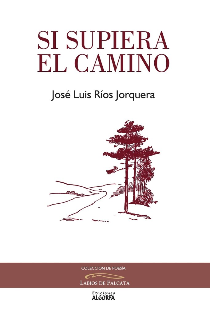 Si supiera el camino, de , Ríos Jorquera, José Luis | portada del libro