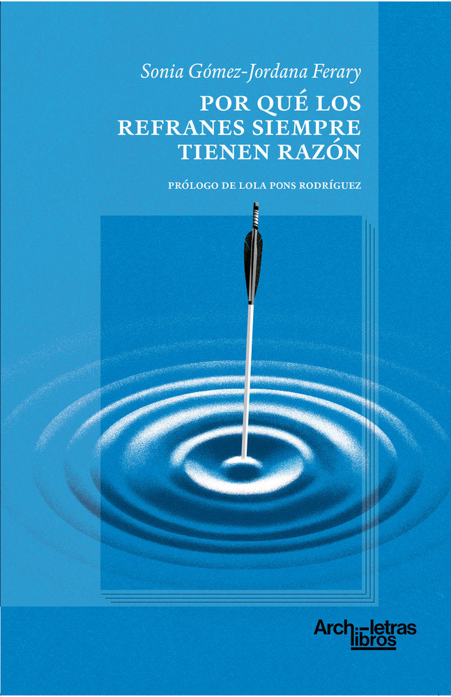 Por qué los refranes siempre tienen razón, de Gómez-Jordana, Sonia | portada del libro