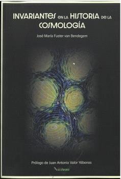 INVARIANTES EPISTEMOLOGICOS EN LA HISTORIA DE LA COSMOLOGIA, de FUSTER VAN BENDEGEM,JOSE MARIA | portada del libro