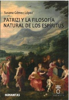 PATRIZI Y LA FILOSOFIA NATURAL DE LOS ESPIRITUS, de GOMEZ LOPEZ, SUSANA | portada del libro