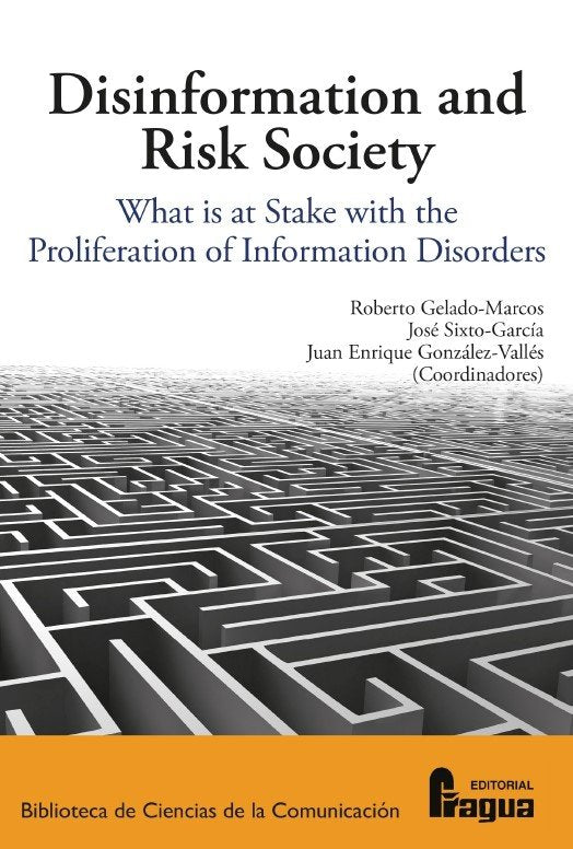 Disinformation and Risk Society. What is at Stake with the Proliferation of Information Disorders, de GELADO MARCOS, ROBERTO
