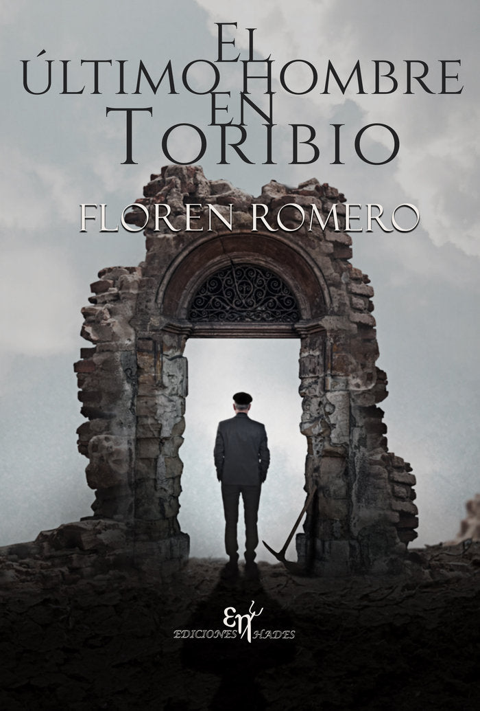 El último hombre en Toribio, de Romero, Floren | portada del libro