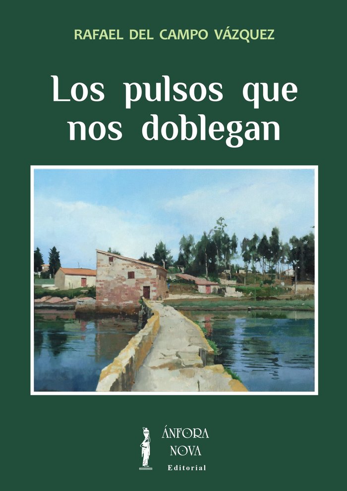 Los pulsos que nos doblegan, de del Campo Vázquez, Rafael | portada del libro
