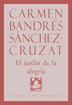EL JARDIN DE LA ALEGRIA, de Carmen Bandrés Sánchez-Cruzat | portada del libro