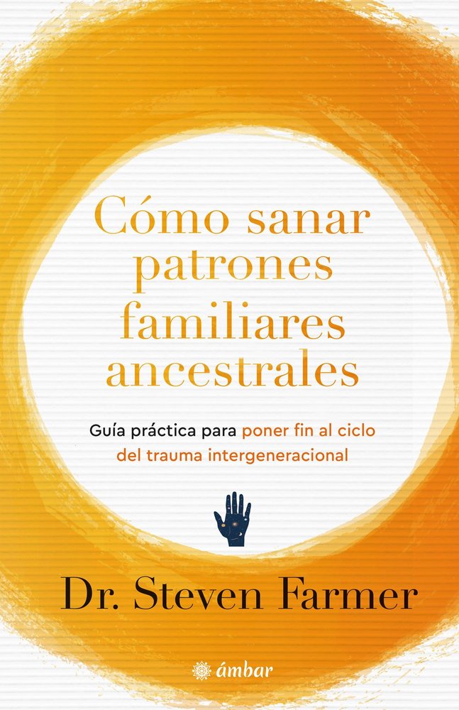 COMO SANAR PATRONES ANCESTRALES FAMILIARES, de FARMER, STEVEN | portada del libro