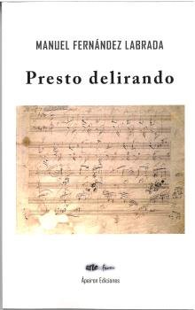 Presto delirando, de FERNANDEZ LABRADA, MANUEL | portada del libro