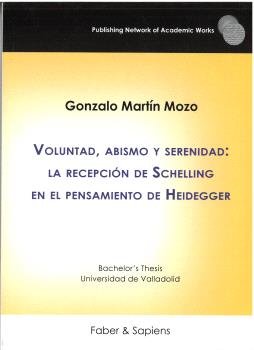 VOLUNTAD ABISMO Y SERENIDAD LA RECEPCION DE SCHELLING EN E, de MARTIN MOZO, GONZALO | portada del libro