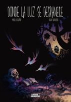 DONDE LA LUZ SE DESVANECE, de Mikel Begoña | portada del libro