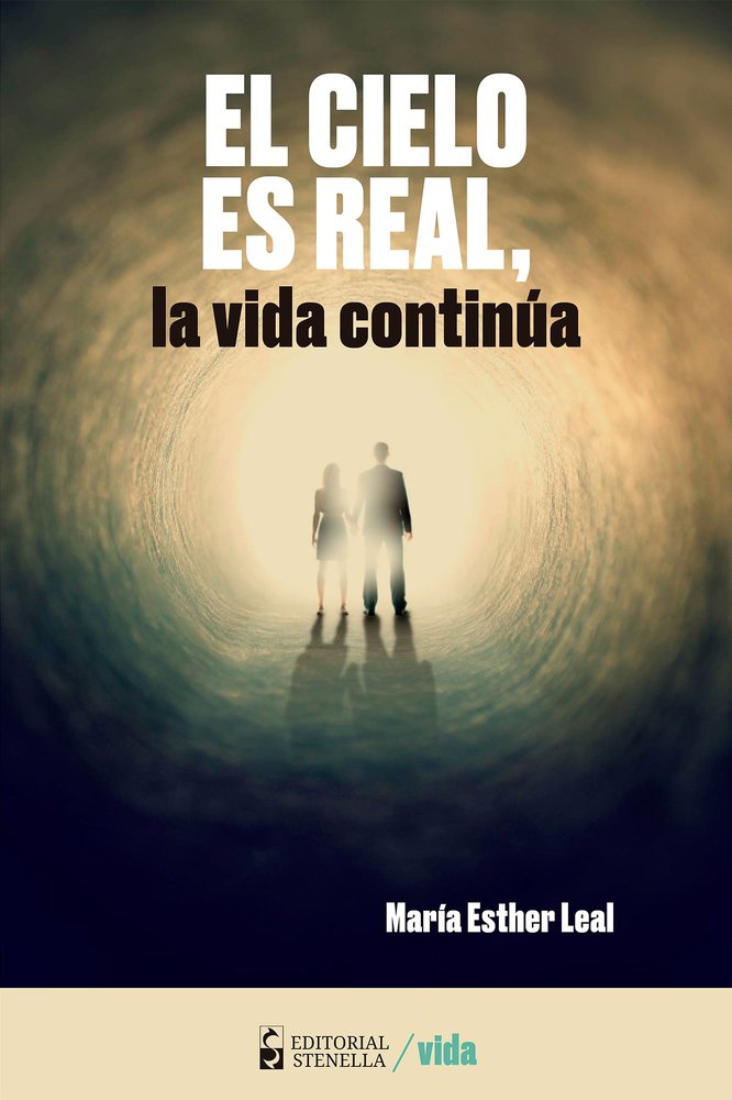 El Cielo es real, la vida continúa, de Leal Hernández, María Esther | portada del libro