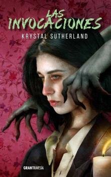LAS INVOCACIONES, de SUTHERLAND, KRYSTAL | portada del libro