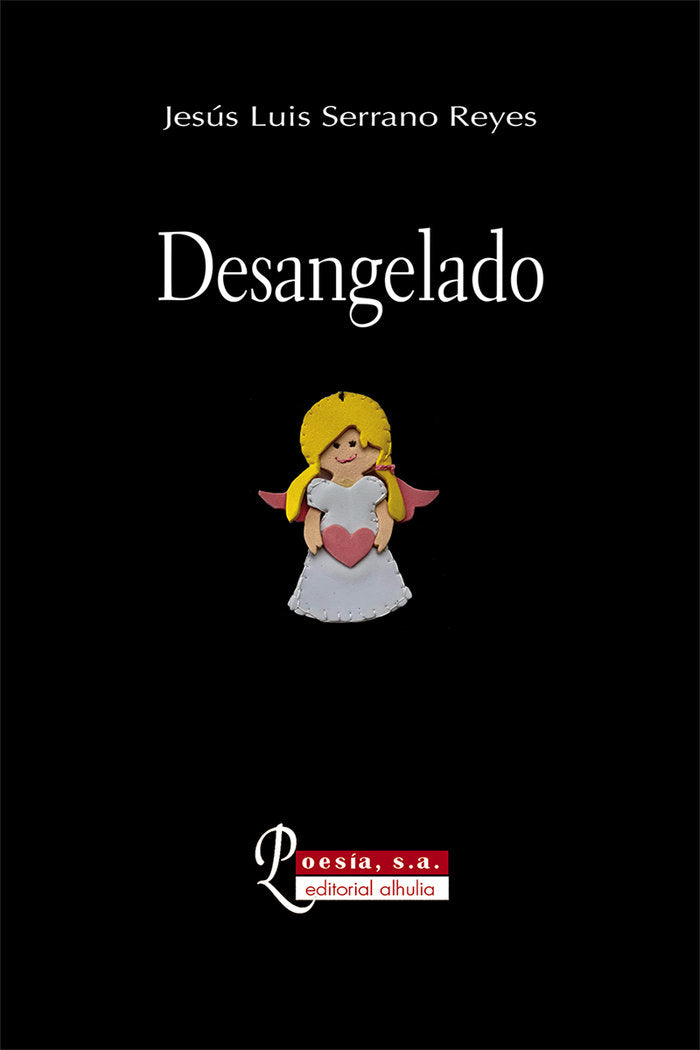 Desangelado, de Serrano Reyes, Jesús Luis | portada del libro