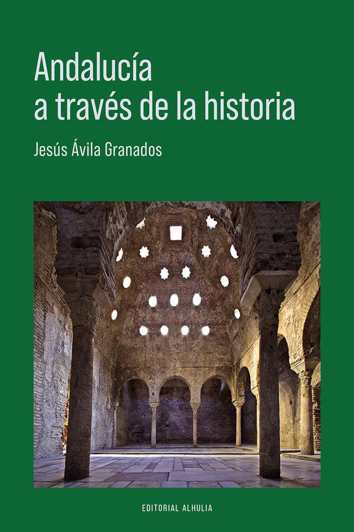 Andalucía a través de la historia, de Ávila Granados, Jesús | portada del libro