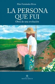 LA PERSONA QUE FUI, de PILAR FERNANDEZ RIVAS | portada del libro