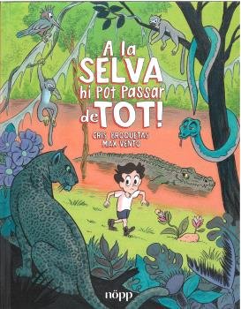 A LA SELVA HI POT PASSAR DE TOT!, de BROQUETAS, CRIS | portada del libro