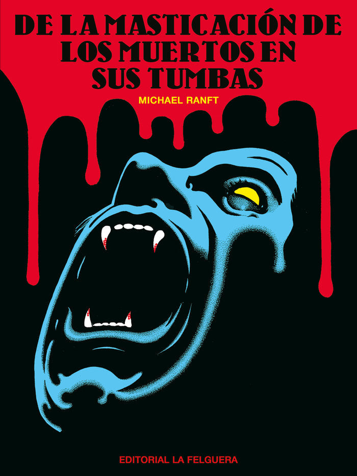 DE LA MASTICACION DE LOS MUERTOS EN SUS TUMBAS, de MICHAEL RANFT | portada del libro