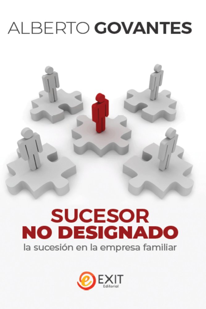 Sucesor no designado. La sucesión en la empresa familiar, de Govantes, Alberto | portada del libro