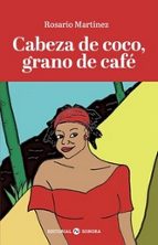 CABEZA DE COCO, GRANO DE CAFÉ, de ROSARIO MARTINEZ | portada del libro