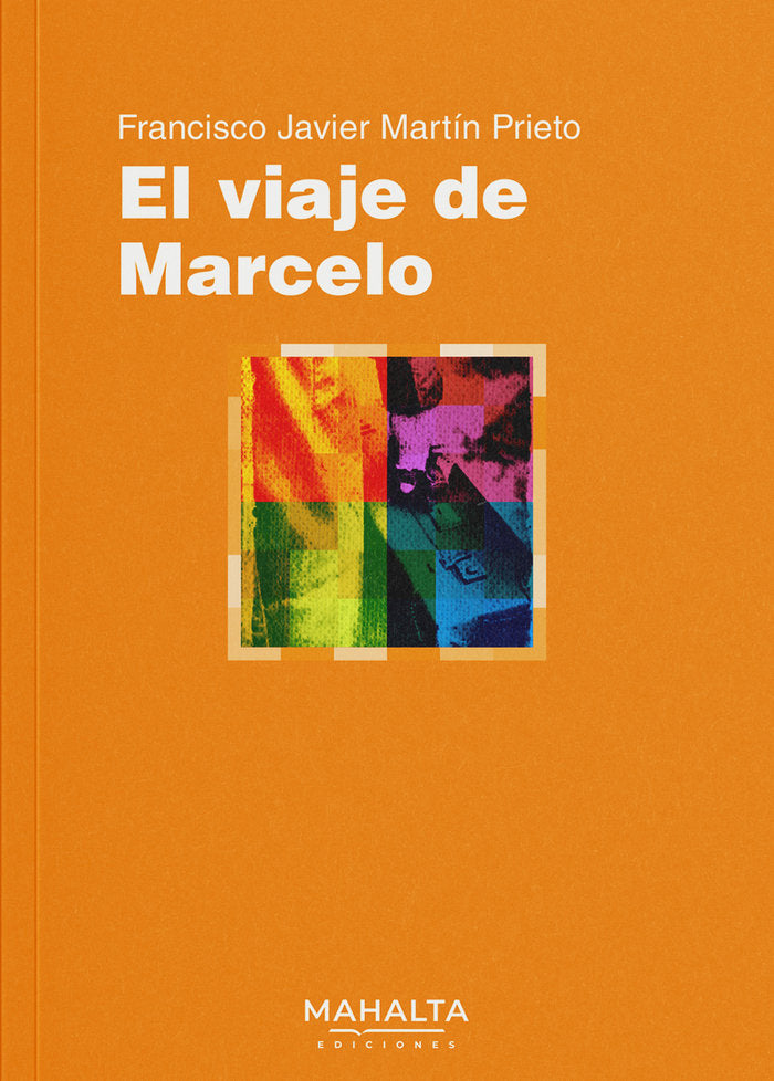 El viaje de Marcelo, de Martín Prieto, Francisco Javier | portada del libro