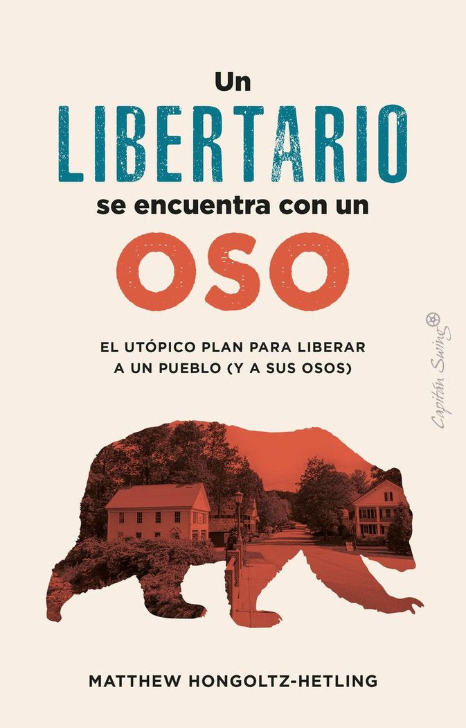 Un libertario se encuentra con un oso, de HONGOLTZ-HETLING, MATTHEW | portada del libro